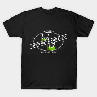 Lets get hammered T-Shirt